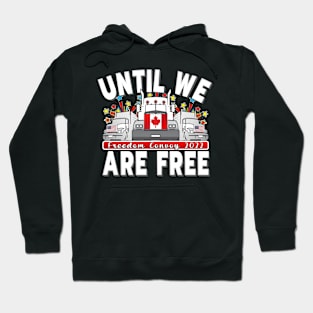 FREEDOM CONVOY 2022 UNTIL WE ARE ALL FREE LETTERS BLACK Hoodie